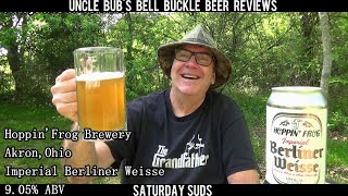 Saturday Suds  Hoppin Frog  Imperial Berliner Weisse  Premium Pilzen amp White Wheat Ale 905 [upl. by Clair]