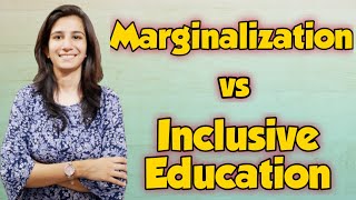 Marginalization vs Inclusive Education  BEd  MEd  UGC NET Education  Inculcate Learning [upl. by Ahsad664]