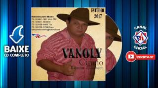 Vanoly Cigano  Promocional 2017  CD Completo [upl. by Verger]