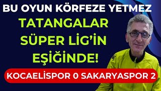 KOCAELİSPOR 0 SAKARYASPOR 2 TATANGALAR SÜPER LİGE ÇOK YAKIN KÖRFEZE BU OYUN YETMEZ TFF 1LİG [upl. by Anialram873]