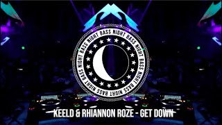 Keeld amp Rhiannon Roze  Get Down [upl. by Milano]