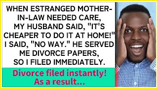 Mother in Law Needs Care Husband Demands Home Care Wife Says No Divorce Papers Filed [upl. by Ydarg]