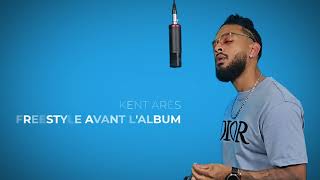 KENT ARÈS  FREESTYLE AVANT LALBUM PROD BY KIWI [upl. by Avonasac876]