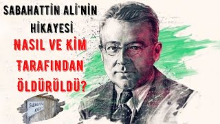 Sabahattin Alinin Hikayesi  Kim Öldürüldü  Nasıl Öldürüldü  Hayatı  Türkçe Anlatım [upl. by Alyat]