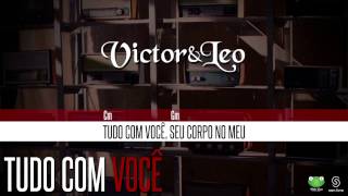 Victor amp Leo  Tudo Com Você Oficial Letra amp Cifra [upl. by Francois]