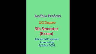 Ap UG Degree 5th sem BCom Advanced Corporate Accounting syllabus 2024 [upl. by Camilla]