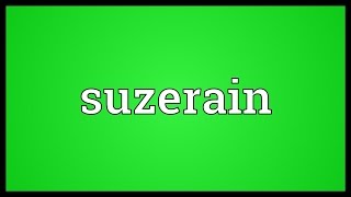 Suzerain Meaning [upl. by Mariko]