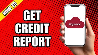 How to get your Credit Report from Equifax [upl. by Dannye]