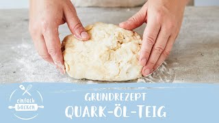 QuarkÖlTeig – schnelles Grundrezept  Einfach Backen [upl. by Enoob]