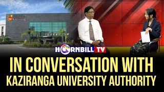 IN CONVERSATION WITH KAZIRANGA UNIVERSITY AUTHORITY [upl. by Ytisahc119]