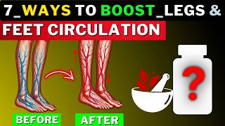 Poor Circulation Top 7 Remedies to Boost Blood Flow in Legs [upl. by Aicats]