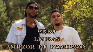 AMBKOR  quotCREOquot ft FYAHBWOY  LETRA ELRIODELAVIDA [upl. by Hubsher]