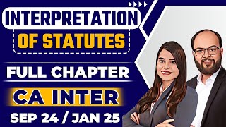 Interpretation of Statutes Full Chapter  CA Inter Sep 24Jan 25  Other Laws Chapter 2  ICAI Exams [upl. by Enelrahs]