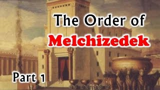 The Order of Melchizedek part 1  NaderMansour [upl. by Aneelak606]