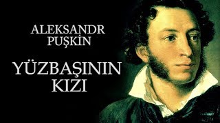 quotYüzbaşının Kızıquot Aleksandr Puşkin sesli kitap tek parça seslendiren Akın ALTAN [upl. by Swarts]