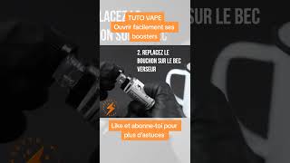 Tuto vape  Ouvrir facilement ses boosters shorts [upl. by Kliman870]