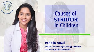 Stridor in Children  What is it Causes and treatment Dr Ritika Goyal Pediatric Pulmonologist [upl. by Moshell]