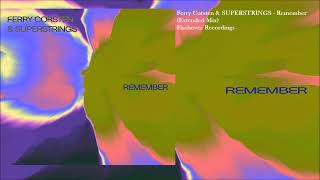 Ferry Corsten amp SUPERSTRINGS  Remember Extended Mix [upl. by Egiap]