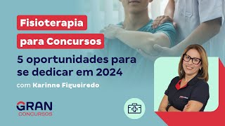 Fisioterapia para concursos 5 oportunidades para se dedicar em 2024 com Karinne Figueiredo [upl. by Outlaw]