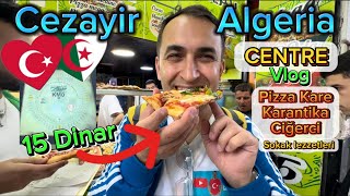 🇩🇿 Cezayir Algeria Centre Vlog  Sokak Lezzetleri Pizza Kare Karantika 129 [upl. by Vitek]