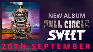 Sweets NEW ALBUM quotFull Circlequot Out on the 20th September [upl. by Poliard]