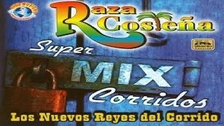 Raza Costeña  Super Mix De Corridos [upl. by Eiramik881]