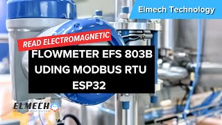 READ ELECTROMAGNETIC FLOWMETER EFS 803B UDING MODBUS RTU ESP32 [upl. by Aisemaj163]