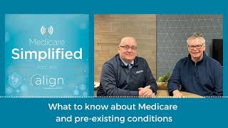 What to Know About Medicare and Pre Existing Conditions  Medicare Simplified [upl. by Orteip]