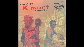 Juicy The Emissary  Attention KMart Choppers A5 [upl. by Minerva]