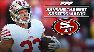 Ranking the Best Rosters in the NFL San Francisco 49ers  PFF [upl. by Walworth]