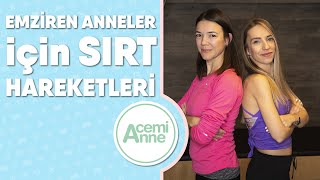 Emziren Anne için Sırt Hareketleri  Acemi Anne [upl. by Silvester229]