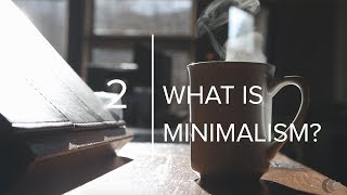 What Is Minimalism [upl. by Anifesoj]