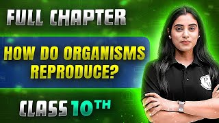 How Do Organisms Reproduce  FULL CHAPTER  Class 10th Science  Chapter 7  Udaan [upl. by Neyrb]