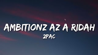 2 Pac  Ambitionz Az A Ridah Lyrics [upl. by Malet]