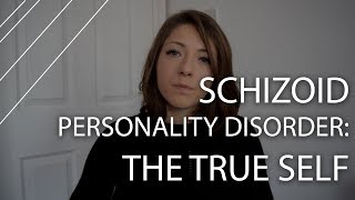 Schizoid Personality Disorder The True Self [upl. by Duncan619]