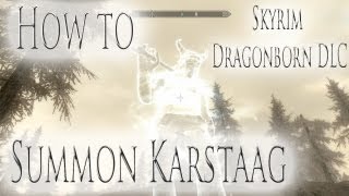 Skyrim Dragonborn DLC How to Summon Karstaag [upl. by Adnuhsed]