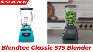 Blendtec Classic 575 Blender Review 2019 [upl. by Dulla889]