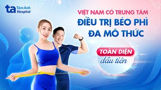 Trung tâm Kiểm soát cân nặng và Điều trị béo phì thuộc bệnh viện đầu tiên tại Việt Nam [upl. by Ley]