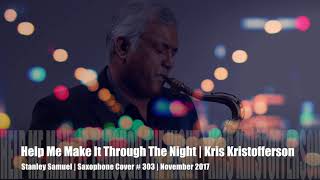 Help Me Make It Through The Night  Kris Kristofferson  Saxophone Coer   303  Stanley Samuel [upl. by Ducan488]