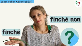 Learn Italian Advanced C1C2 finché e finché non Cè una differenza🧐 [upl. by Obeng]