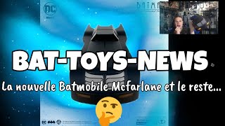 Bat toys news du nouveau chez Mcfarlane [upl. by Doowle]