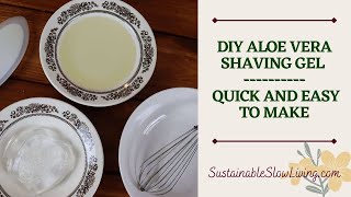 DIY ALOE VERA SHAVING GEL  QUICK AND EASY TO MAKE [upl. by Kinnard123]