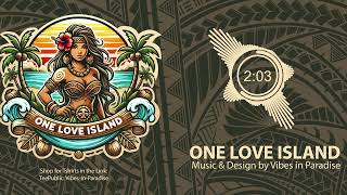 One Love Island by Vibes in Paradise [upl. by Naamann959]