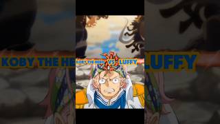 Koby Vs Luffy luffy koby onepiece whoisstrongest vs shorts animeedit anime [upl. by Schubert]