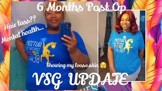 VSG Update 6 Months Post Op Mental health Hair loss Loose Skin reveal  Goals [upl. by Drofliw984]