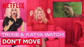 Drag Queens Trixie Mattel amp Katya React to Don’t Move  I Like to Watch  Netflix [upl. by Suiddaht412]