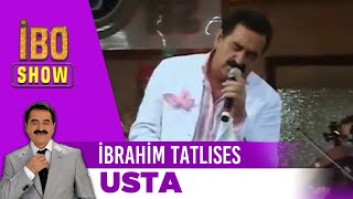 Usta  İbrahim Tatlıses  İbo Show [upl. by Aisha496]