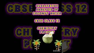 Qualitative Analysis Of Coconut Water Class 12 CBSE Project [upl. by Bevvy]