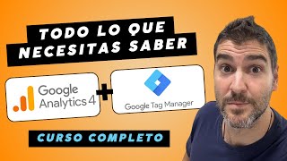 CURSO PRINCIPIANTES Google Analytics 4 GA4  Google Tag Manager [upl. by Cressida352]