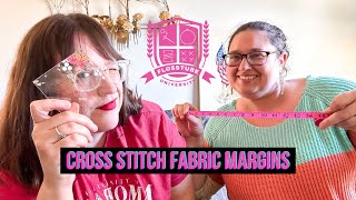 Cross Stitch Fabric Margins How Big to Cut Your Cross Stitch Fabric Flosstube University 28 [upl. by Dawes]